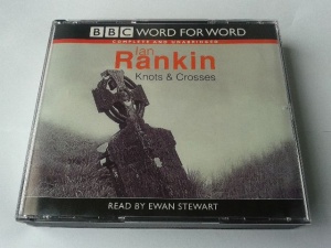 Knots and Crosses: Complete & Unabridged written by Ian Rankin performed by Ewan Stewart on CD (Unabridged)