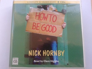 How to be Good written by Nick Hornby performed by Clare Higgins on CD (Unabridged)