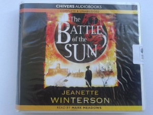 The Battle of the Sun written by Jeanette Winterson performed by Mark Meadows on CD (Unabridged)