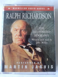 Ralph Richardson - The Authorized Biography written by John Miller performed by Martin Jarvis on Cassette (Abridged)