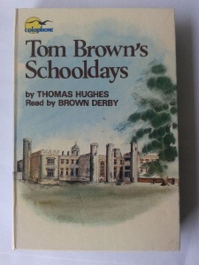 Tom Brown's Schooldays written by Thomas Hughes performed by Brown Derby on Cassette (Abridged)