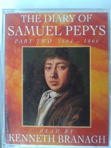 The Diary of Samuel Pepys 1664-1666 written by Samuel Pepys performed by Kenneth Branagh on Cassette (Abridged)