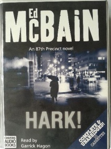 Hark! written by Ed McBain performed by Garrick Hagon on Cassette (Unabridged)