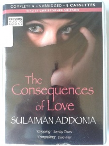 The Consequences of Love written by Sulaiman Addonia performed by Christopher Simpson on Cassette (Unabridged)