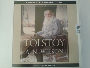 Tolstoy written by A.N. Wilson performed by John Telfer on CD (Unabridged)