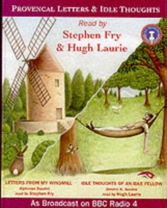 Provincial Letters and Idle Thoughts written by Alphonse Daudet and Jerome K. Jerome performed by Stephen Fry and Hugh Laurie on Cassette (Abridged)