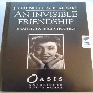 An Invisible Friendship written by Joyce Grenfell and Katharine Moore performed by Patricia Hughes on Cassette (Unabridged)