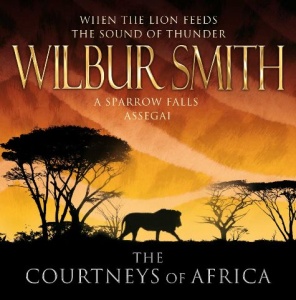The Courtneys of Africa written by Wilbur Smith performed by Tim Pigott-Smith and Simon Vance on CD (Abridged)
