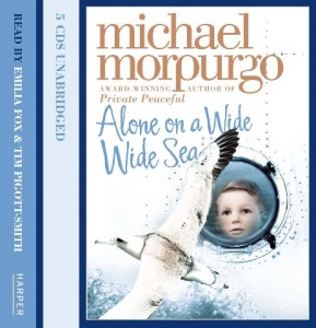 Alone in a Wide Wide Sea written by Michael Morpurgo performed by Tim Pigott-Smith and Emilia Fox on CD (Abridged)
