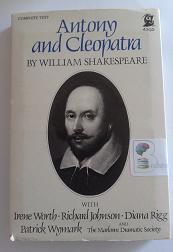 Antony and Cleopatra written by William Shakespeare performed by Irene Worth, Richard Johnson, Diana Rigg and Patrick Wymark on Cassette (Unabridged)