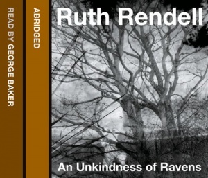 An Unkindness of Ravens written by Ruth Rendell performed by George Baker on CD (Abridged)