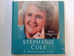 A Passionate Life written by Stephanie Cole performed by Stephanie Cole on CD (Unabridged)