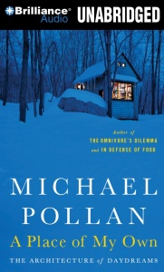 A Place of My Own written by Michael Pollan performed by Michael Pollan on CD (Unabridged)
