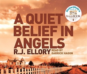 A Quiet Belief in Angels written by R.J. Ellory performed by Garrick Hagon on CD (Abridged)