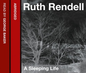 A Sleeping Life written by Ruth Rendell performed by George Baker on CD (Abridged)