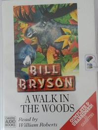 A Walk in the Woods written by Bill Bryson performed by William Roberts on Cassette (Unabridged)