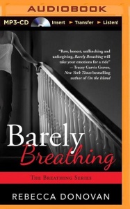 Barely Breathing - The Breathing Series Book 2 written by Rebecca Donovan performed by Kate Rudd on MP3 CD (Unabridged)