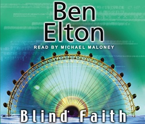 Blind Faith written by Ben Elton performed by Michael Maloney on CD (Abridged)