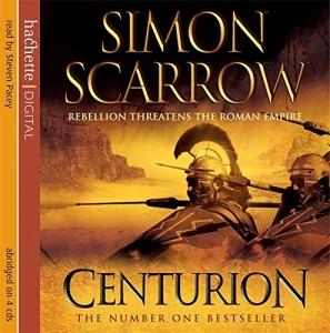 Centurion - Rebellion Threatens the Roman Empire written by Simon Scarrow performed by Steven Pacey on CD (Abridged)