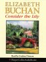 Consider the Lily written by Elizabeth Buchan performed by Lindsay Duncan on Cassette (Abridged)