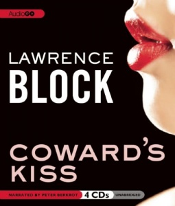 Coward's Kiss written by Lawrence Block performed by Peter Berkrot on CD (Unabridged)