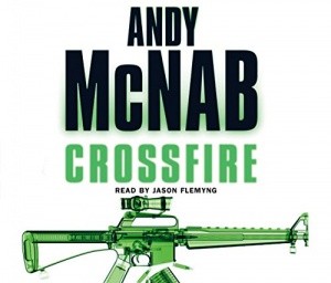 Crossfire written by Andy McNab performed by Jason Flemyng on CD (Abridged)