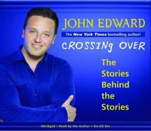 Crossing Over written by John Edward performed by John Edward on CD (Abridged)