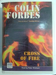 Cross of Fire written by Colin Forbes performed by Peter Wickham on Cassette (Unabridged)