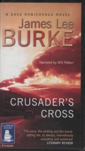 Crusader's Cross written by James Lee Burke performed by Will Patton on Cassette (Unabridged)