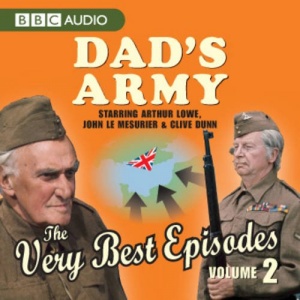 Dad's Army - The Very Best Episodes Volume 2 written by BBC Radio 4 Comedy Team performed by Arthur Lowe, John Le Mesurier, Clive Down and Phil Jupitus on CD (Abridged)