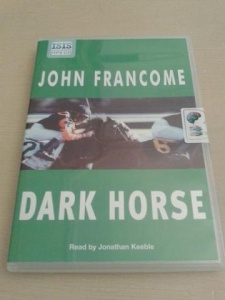 Dark Horse written by John Francome performed by Jonathan Keeble on MP3 CD (Unabridged)