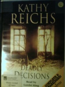 Deadly Decisions written by Kathy Reichs performed by Lorelei King on Cassette (Unabridged)