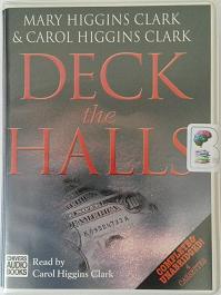 Deck the Halls written by Mary Higgins Clark and Carol Higgins Clark performed by Carol Higgins Clark on Cassette (Unabridged)