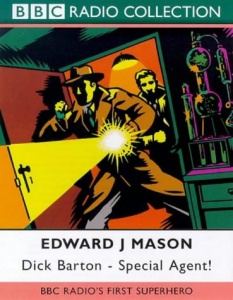 Dick Barton - Special Agent! written by Edward J. Mason performed by Noel Johnson and the Cast on Cassette (Unabridged)