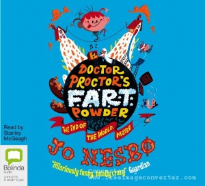Doctor Proctor's Fart Powder written by Jo Nesbo performed by Stanley McGeagh on CD (Unabridged)