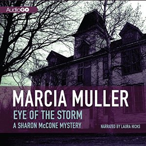 Eye of the Storm written by Marcia Muller performed by Laura Hicks on CD (Unabridged)