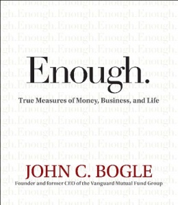 Enough. - True Measures of Money, Business, and Life written by John C. Bogle performed by Alan Sklar on CD (Unabridged)
