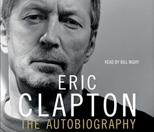 Eric Clapton - The Autobiography written by Eric Clapton performed by Bill Nighy on CD (Abridged)