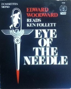 Eye of the Needle written by Ken Follett performed by Edward Woodward on Cassette (Abridged)