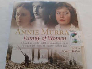 Family of Women written by Annie Murray performed by Frances Barber on CD (Abridged)