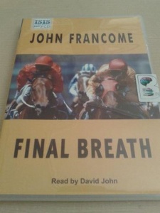Final Breath written by John Francome performed by David John on MP3 CD (Unabridged)
