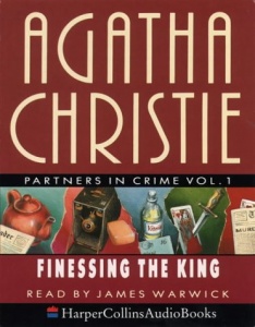 Partners in Crime Vol 1 - Finessing The King written by Agatha Christie performed by James Warwick on Cassette (Abridged)