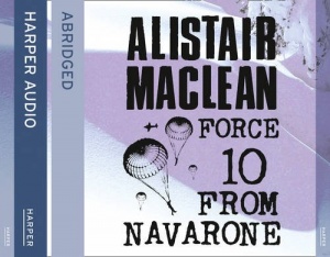 Force 10 From Navarone written by Alistair MacLean performed by Bob Peck on CD (Abridged)