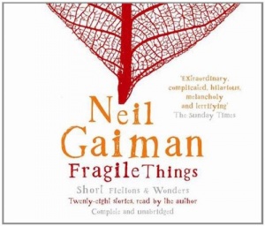 Fragile Things written by Neil Gaiman performed by Neil Gaiman on CD (Unabridged)
