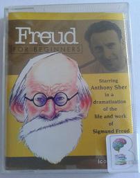 Freud for Beginners written by Richard Appignanesi and Oscar Zarate performed by Antony Sher, Richard Appignanesi, Jonathan Miller and Melenie Hudson on Cassette (Abridged)