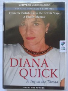 A Tug on the Thread - From the British Raj to the British Stage written by Diana Quick performed by Diana Quick on Cassette (Unabridged)