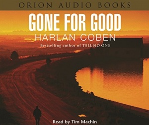 Gone for Good written by Harlan Coben performed by Tim Machin on CD (Abridged)
