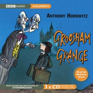 Groosham Grange written by Anthony Horowitz performed by Nickolas Grace on CD (Unabridged)