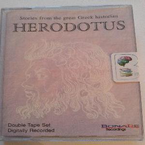 Stories from the Great Greek Historian - Herodotus written by Herodotus performed by Bonaire Recordings on Cassette (Abridged)