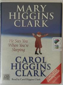 He Sees You When You're Sleeping written by Mary Higgins Clark performed by Carol Higgins Clark on Cassette (Unabridged)